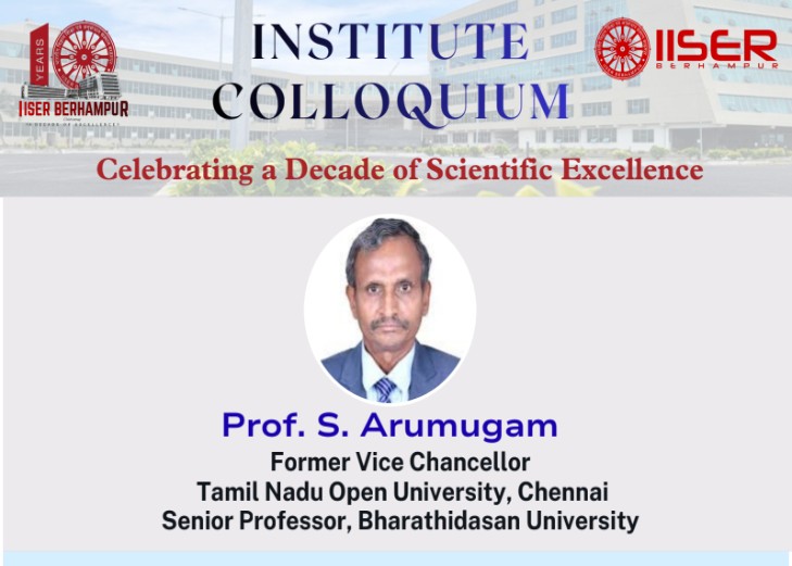 Institute Colloquium by - Prof. S. Arumugam